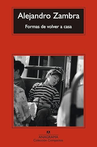 Tapa de Formas de volver a casa (Alejandro Zambra)