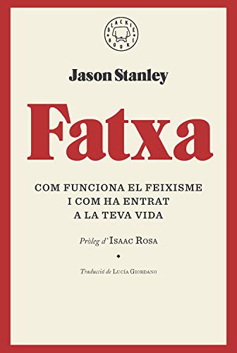 Fatxa: Com funciona el feixisme i com ha entrat a la teva vida (Catalan Edition)
