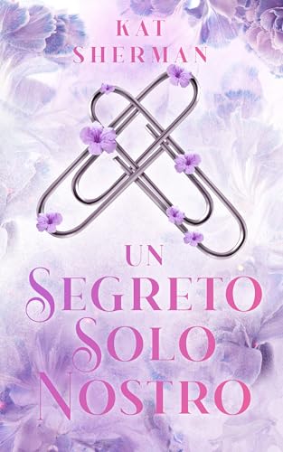 Un segreto solo nostro (Italian Edition)