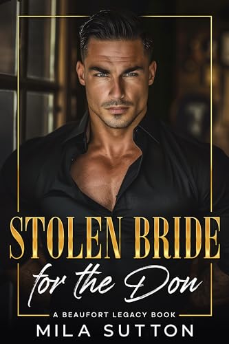 Stolen Bride for the Don (Beaufort Legacy)