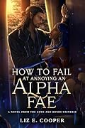 How to Fail at Annoying an Alpha Fae
