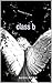 Class B (Pentalogy of Hell Book 6)
