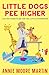 Little Dogs Pee Higher by Annie Moore Martin