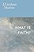 What Is Faith?