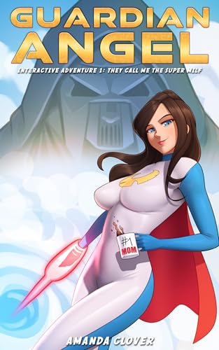 Guardian Angel: Interactive Adventure #1: They Call Me the Super MILF (Kindle Edition)