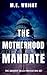 The Motherhood Mandate (The...