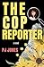 The Cop Reporter by P.J.   Jones