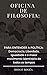 Oficina de Filosofia III: P...