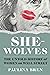She-Wolves: The Untold History of Women on Wall Street