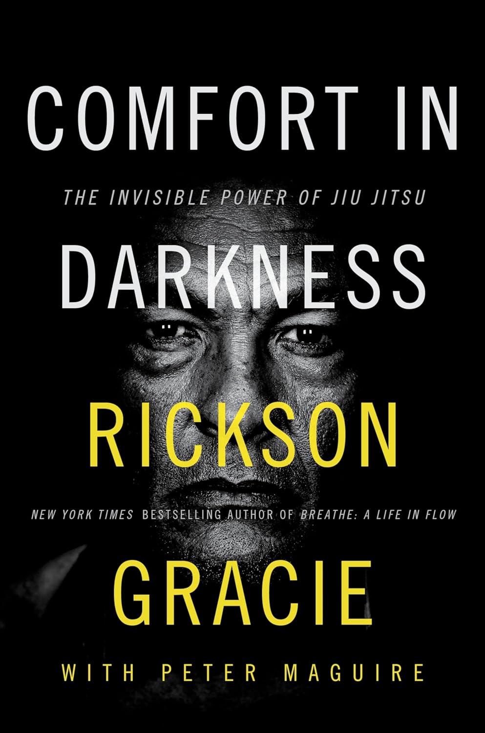 Book cover: Comfort in Darkness: The Invisible Power of Jiu Jitsu by Rickson Gracie