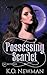 Possessing Scarlet (Secretverse)