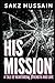His Mission by Sakz Hussain