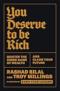 You Deserve to Be Rich: Master the Inner Game of Wealth and Claim Your Future