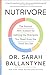 Nutrivore: The Radical New ...