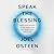 Speak the Blessing: Send Your Words in the Direction You Want Your Life to Go