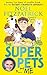The Superpets (and Me!): Amazing True Stories of Incredible Animals from the Nation’s Favourite Supervet