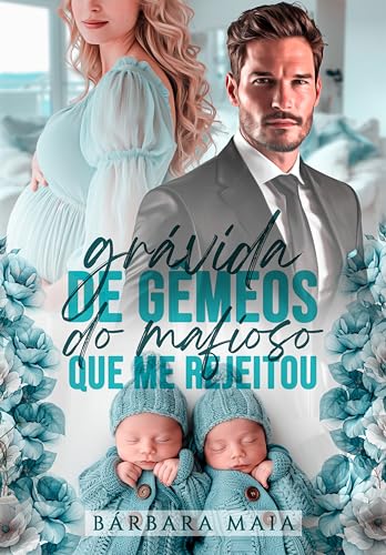 GRÁVIDA DE GÊMEOS DO MAFIOSO QUE ME REJEITOU: Dante Morello (Portuguese Edition)