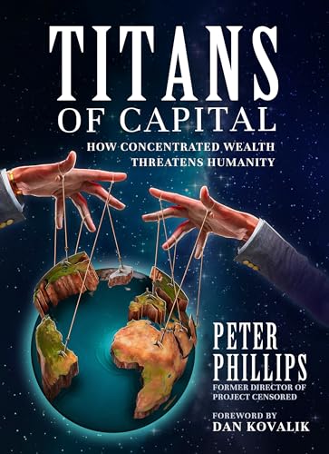Titans of Capital: How Concentrated Wealth Threatens Humanity (Paperback)