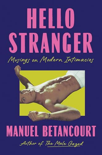 Hello Stranger: Musings on Modern Intimacies (Hardcover)