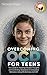 Overcoming OCD for Teens: Y...