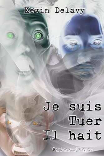Je suis, Tuer, Il hait (French Edition)