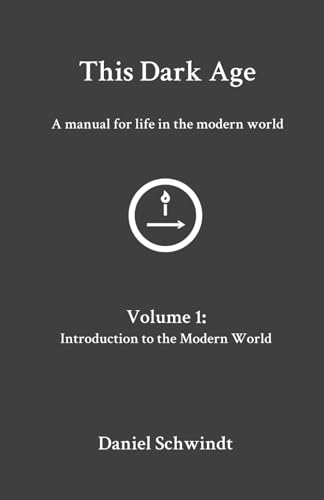 This Dark Age - 2024 Edition - Volume 1: Introduction to the Modern World (Paperback)