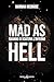 Mad as Hell: Quando si scatena l’inferno (Mad World, #2)