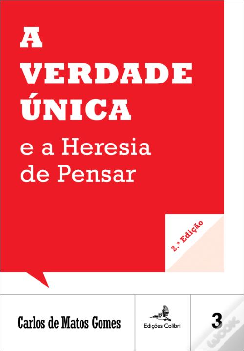 A Verdade Única e a Heresia de Pensar (Paperback)