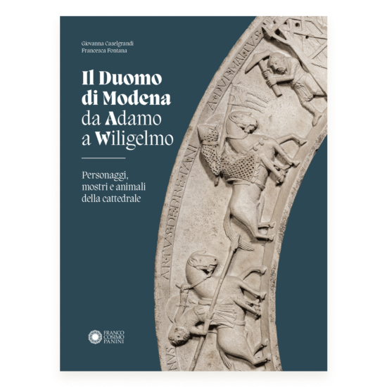 Il Duomo di Modena da Adamo a Wiligelmo: Personaggi, mostri e animali della cattedrale (Paperback)