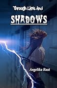 Through Lies and Shadows