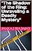 "The Shadow of the Ring: Un...