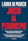 Juicio al peronismo by Laura Di Marco