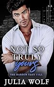Not So Truly Yours