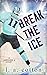 Break the Ice by L.A. Cotton