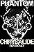 Phantom Chrysalide (Phantom Chrysalide, #1)