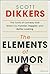 The Elements of Humor: The ...