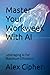 Master Your Workweek With AI: Leveraging AI For Maximum Efficiency