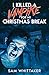 I Killed a Vampire for My Christmas Break: A 90s Nostalgia Vampire Horror Novel (I Kill Cursed Creatures)