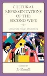 Cultural Representations of the Second Wife by Jo Parnell
