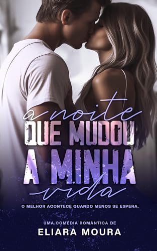 A Noite que Mudou a Minha Vida (Kindle Edition)