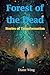 Forest of the Dead: Stories...