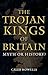 The Trojan Kings of Britain...