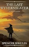 The Last Wyvernslayer: A Novelette Book cover for The Last Wyvernslayer: A Novelette