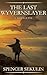 The Last Wyvernslayer A Novelette by Spencer Sekulin