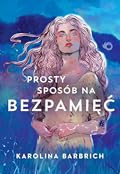Prosty sposób na bezpamięć (Dylogia Bezpamięci, #1) 
