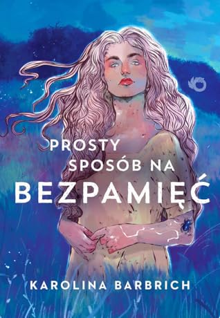 Prosty sposób na bezpamięć (Trylogia Bezpamięci, #1)