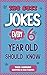The Best Jokes Every 6 Year...