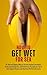 How to Get Wet for Sex: 25+...