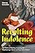 Revolting Indolence: The Po...