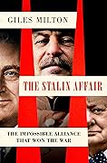 The Stalin Affair: The Impossible Alliance That Won the War